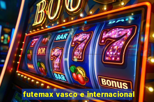 futemax vasco e internacional